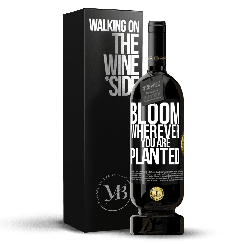 49,95 € Free Shipping | Red Wine Premium Edition MBS® Reserve It blooms wherever you are planted Black Label. Customizable label Reserve 12 Months Harvest 2014 Tempranillo