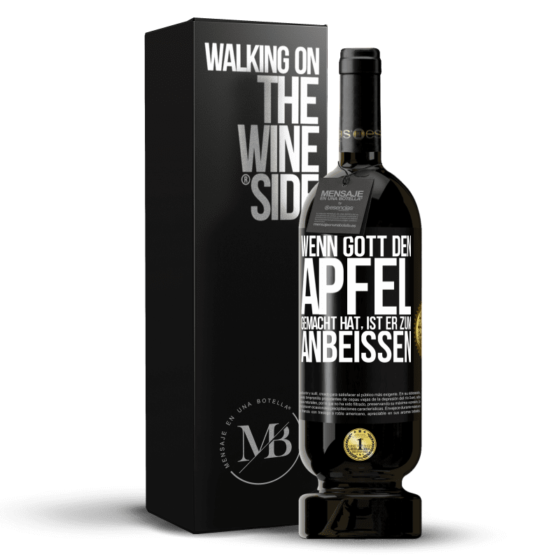 49,95 € Kostenloser Versand | Rotwein Premium Ausgabe MBS® Reserve Wenn Gott den Apfel gemacht hat, ist er zum Anbeißen Schwarzes Etikett. Anpassbares Etikett Reserve 12 Monate Ernte 2015 Tempranillo