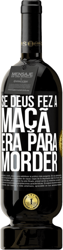 49,95 € | Vinho tinto Edição Premium MBS® Reserva Se Deus fez a maçã era para morder Etiqueta Preta. Etiqueta personalizável Reserva 12 Meses Colheita 2016 Tempranillo