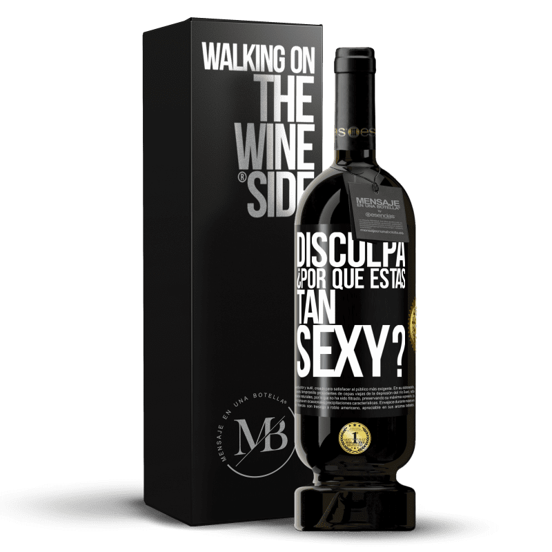 49,95 € Envío gratis | Vino Tinto Edición Premium MBS® Reserva Disculpa, ¿por qué estás tan sexy? Etiqueta Negra. Etiqueta personalizable Reserva 12 Meses Cosecha 2015 Tempranillo