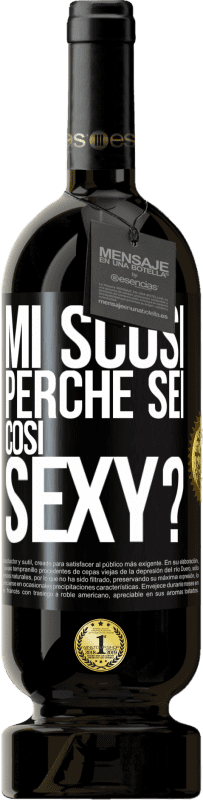 Spedizione Gratuita | Vino rosso Edizione Premium MBS® Riserva Mi scusi, perché sei così sexy? Etichetta Nera. Etichetta personalizzabile Riserva 12 Mesi Raccogliere 2015 Tempranillo