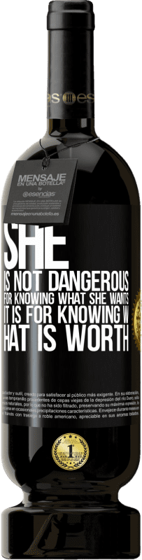 49,95 € | Red Wine Premium Edition MBS® Reserve She is not dangerous for knowing what she wants, it is for knowing what is worth Black Label. Customizable label Reserve 12 Months Harvest 2014 Tempranillo