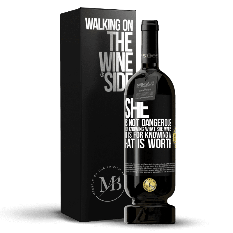 49,95 € Free Shipping | Red Wine Premium Edition MBS® Reserve She is not dangerous for knowing what she wants, it is for knowing what is worth Black Label. Customizable label Reserve 12 Months Harvest 2014 Tempranillo