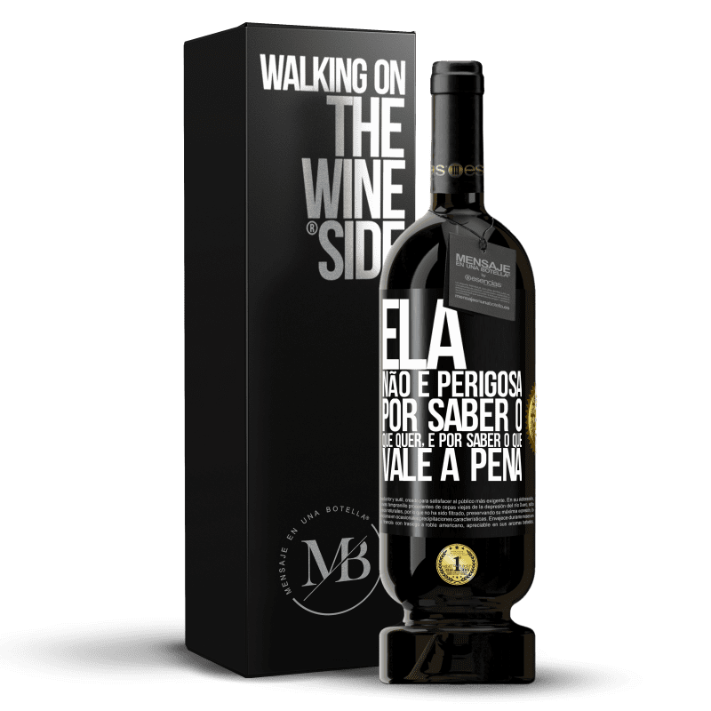 49,95 € Envio grátis | Vinho tinto Edição Premium MBS® Reserva Ela não é perigosa por saber o que quer, é por saber o que vale a pena Etiqueta Preta. Etiqueta personalizável Reserva 12 Meses Colheita 2016 Tempranillo