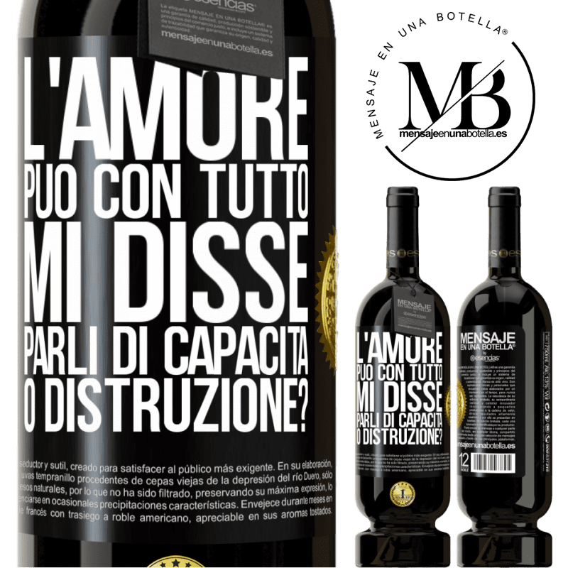 49,95 € Spedizione Gratuita | Vino rosso Edizione Premium MBS® Riserva L'amore può con tutto, mi disse. Parli di capacità o distruzione? Etichetta Nera. Etichetta personalizzabile Riserva 12 Mesi Raccogliere 2015 Tempranillo