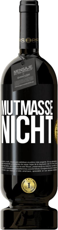 49,95 € | Rotwein Premium Ausgabe MBS® Reserve Mutmaße nicht Schwarzes Etikett. Anpassbares Etikett Reserve 12 Monate Ernte 2015 Tempranillo