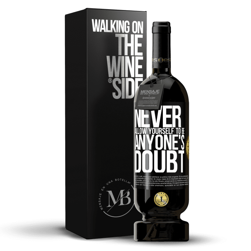 49,95 € Free Shipping | Red Wine Premium Edition MBS® Reserve Never allow yourself to be anyone's doubt Black Label. Customizable label Reserve 12 Months Harvest 2014 Tempranillo