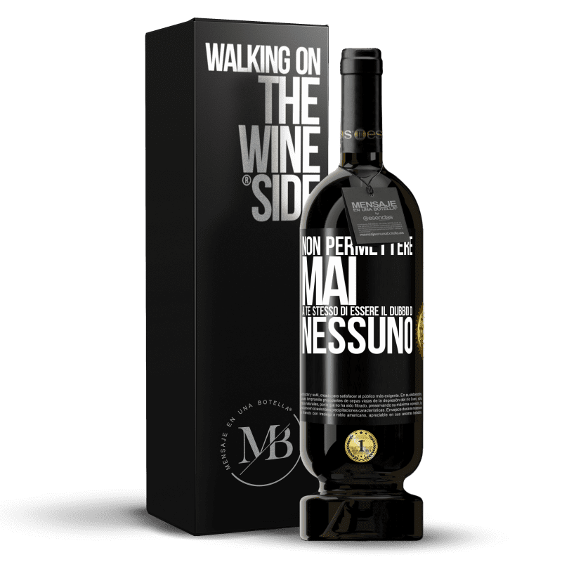 49,95 € Spedizione Gratuita | Vino rosso Edizione Premium MBS® Riserva Non permettere mai a te stesso di essere il dubbio di nessuno Etichetta Nera. Etichetta personalizzabile Riserva 12 Mesi Raccogliere 2015 Tempranillo