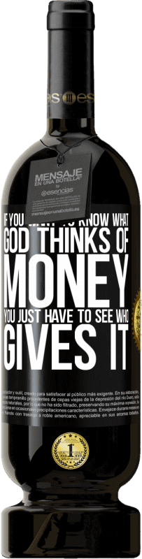 «If you want to know what God thinks of money, you just have to see who gives it» Premium Edition MBS® Reserve