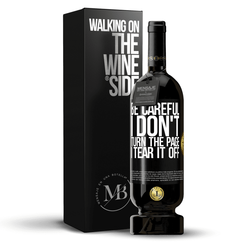 49,95 € Free Shipping | Red Wine Premium Edition MBS® Reserve Be careful, I don't turn the page, I tear it off Black Label. Customizable label Reserve 12 Months Harvest 2014 Tempranillo