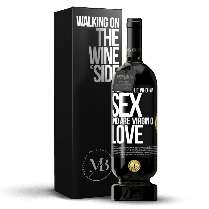 49,95 € Free Shipping | Red Wine Premium Edition MBS® Reserve So many people who have sex and are virgin of love Black Label. Customizable label Reserve 12 Months Harvest 2014 Tempranillo