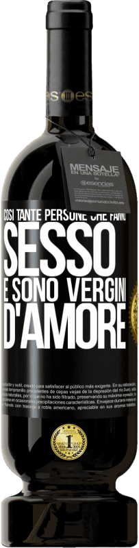 49,95 € | Vino rosso Edizione Premium MBS® Riserva Così tante persone che fanno sesso e sono vergini d'amore Etichetta Nera. Etichetta personalizzabile Riserva 12 Mesi Raccogliere 2015 Tempranillo