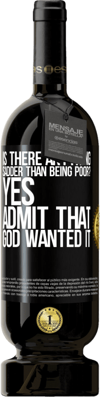 «貧しいことよりも悲しいことはありますか？はい、神はそれを望んでいたことを認めます» プレミアム版 MBS® 予約する