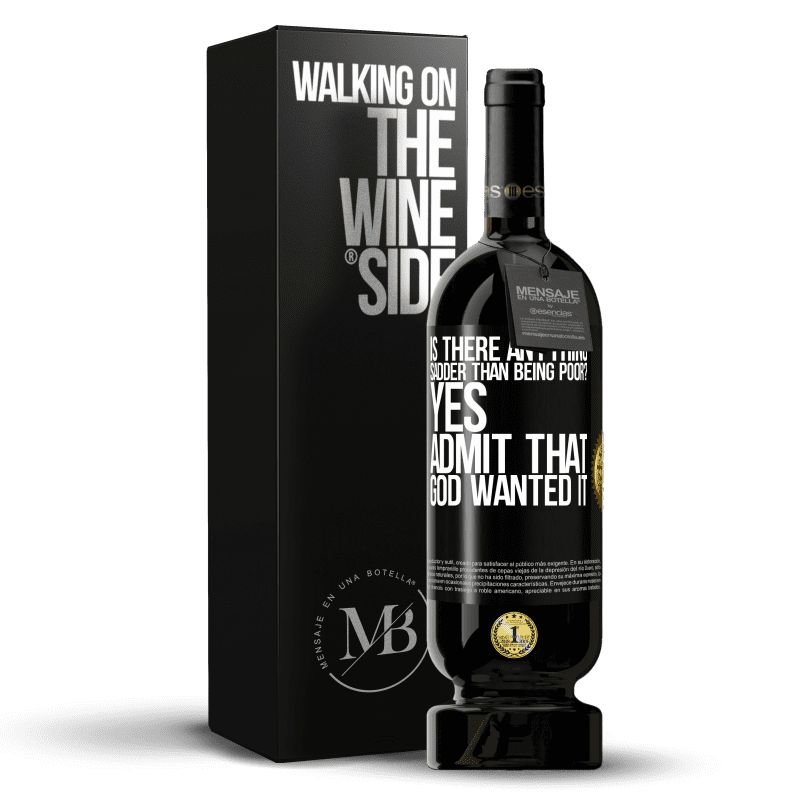 49,95 € Free Shipping | Red Wine Premium Edition MBS® Reserve is there anything sadder than being poor? Yes. Admit that God wanted it Black Label. Customizable label Reserve 12 Months Harvest 2014 Tempranillo