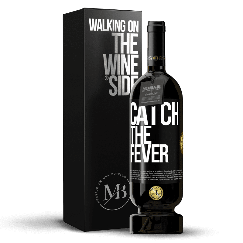 49,95 € 免费送货 | 红酒 高级版 MBS® 预订 Catch the fever 黑标. 可自定义的标签 预订 12 个月 收成 2015 Tempranillo