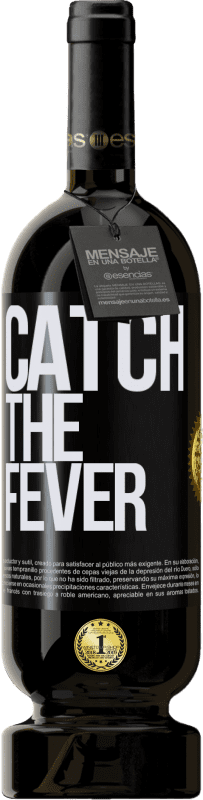 Envío gratis | Vino Tinto Edición Premium MBS® Reserva Catch the fever Etiqueta Negra. Etiqueta personalizable Reserva 12 Meses Cosecha 2016 Tempranillo