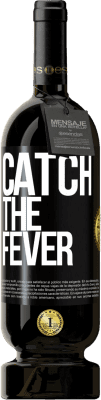 Spedizione Gratuita | Vino rosso Edizione Premium MBS® Riserva Catch the fever Etichetta Nera. Etichetta personalizzabile Riserva 12 Mesi Raccogliere 2015 Tempranillo