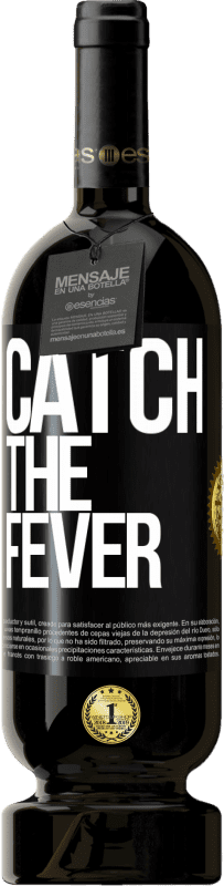 Envio grátis | Vinho tinto Edição Premium MBS® Reserva Catch the fever Etiqueta Preta. Etiqueta personalizável Reserva 12 Meses Colheita 2016 Tempranillo