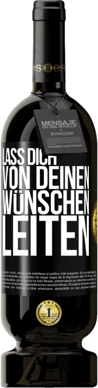 49,95 € Kostenloser Versand | Rotwein Premium Ausgabe MBS® Reserve Lass dich von deinen Wünschen leiten Schwarzes Etikett. Anpassbares Etikett Reserve 12 Monate Ernte 2015 Tempranillo