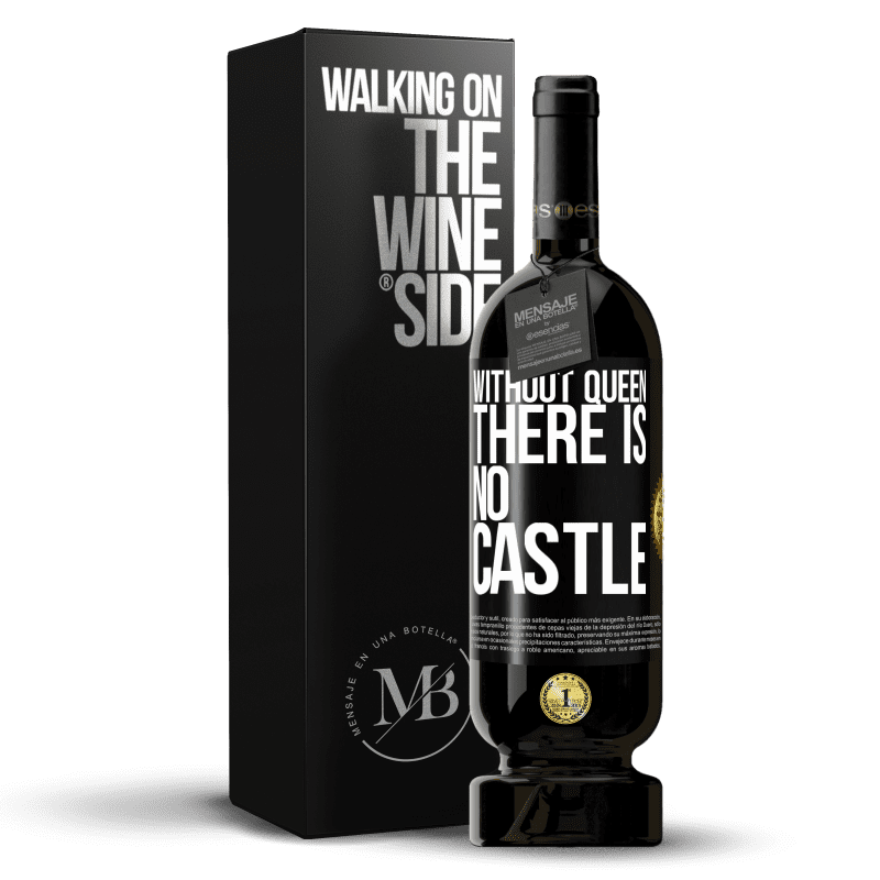 49,95 € Free Shipping | Red Wine Premium Edition MBS® Reserve Without queen, there is no castle Black Label. Customizable label Reserve 12 Months Harvest 2015 Tempranillo