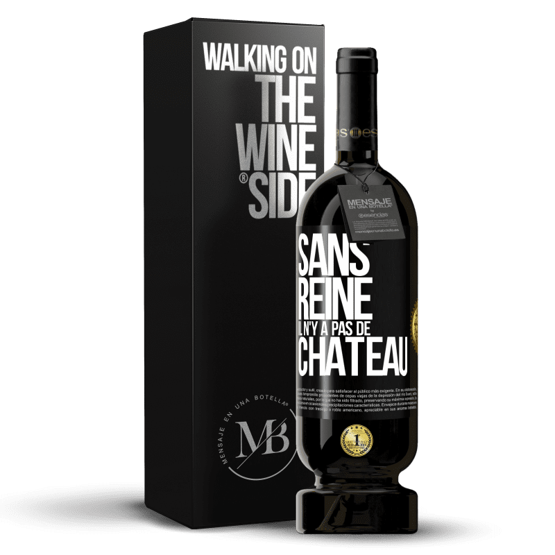 49,95 € Envoi gratuit | Vin rouge Édition Premium MBS® Réserve Sans reine il n'y a pas de château Étiquette Noire. Étiquette personnalisable Réserve 12 Mois Récolte 2015 Tempranillo