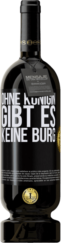 49,95 € | Rotwein Premium Ausgabe MBS® Reserve Ohne Königin gibt es keine Burg Schwarzes Etikett. Anpassbares Etikett Reserve 12 Monate Ernte 2016 Tempranillo