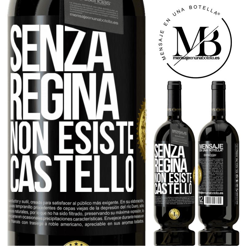 49,95 € Spedizione Gratuita | Vino rosso Edizione Premium MBS® Riserva Senza regina, non esiste castello Etichetta Nera. Etichetta personalizzabile Riserva 12 Mesi Raccogliere 2015 Tempranillo