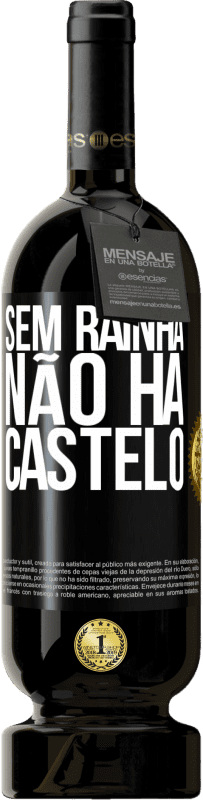 49,95 € Envio grátis | Vinho tinto Edição Premium MBS® Reserva Sem rainha, não há castelo Etiqueta Preta. Etiqueta personalizável Reserva 12 Meses Colheita 2015 Tempranillo