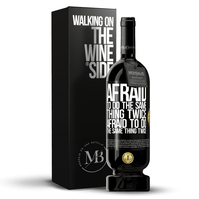 49,95 € Free Shipping | Red Wine Premium Edition MBS® Reserve Afraid to do the same thing twice. Afraid to do the same thing twice Black Label. Customizable label Reserve 12 Months Harvest 2014 Tempranillo