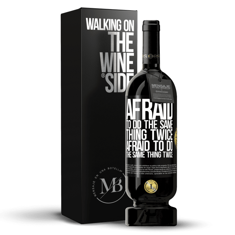 49,95 € Free Shipping | Red Wine Premium Edition MBS® Reserve Afraid to do the same thing twice. Afraid to do the same thing twice Black Label. Customizable label Reserve 12 Months Harvest 2015 Tempranillo