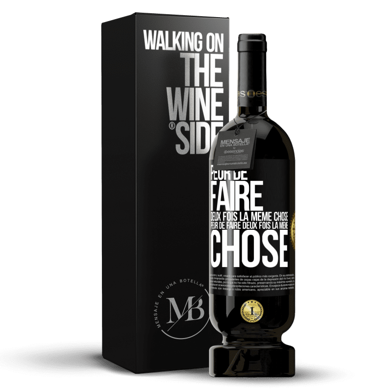 49,95 € Envoi gratuit | Vin rouge Édition Premium MBS® Réserve Peur de faire deux fois la même chose. Peur de faire deux fois la même chose Étiquette Noire. Étiquette personnalisable Réserve 12 Mois Récolte 2013 Tempranillo