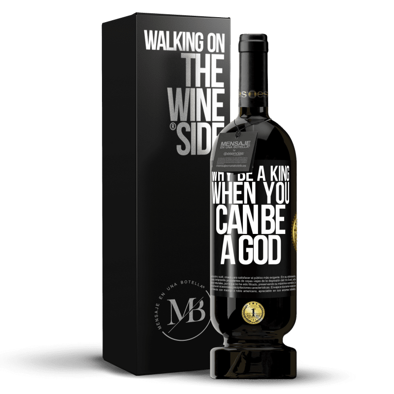 49,95 € Free Shipping | Red Wine Premium Edition MBS® Reserve Why be a king when you can be a God Black Label. Customizable label Reserve 12 Months Harvest 2014 Tempranillo