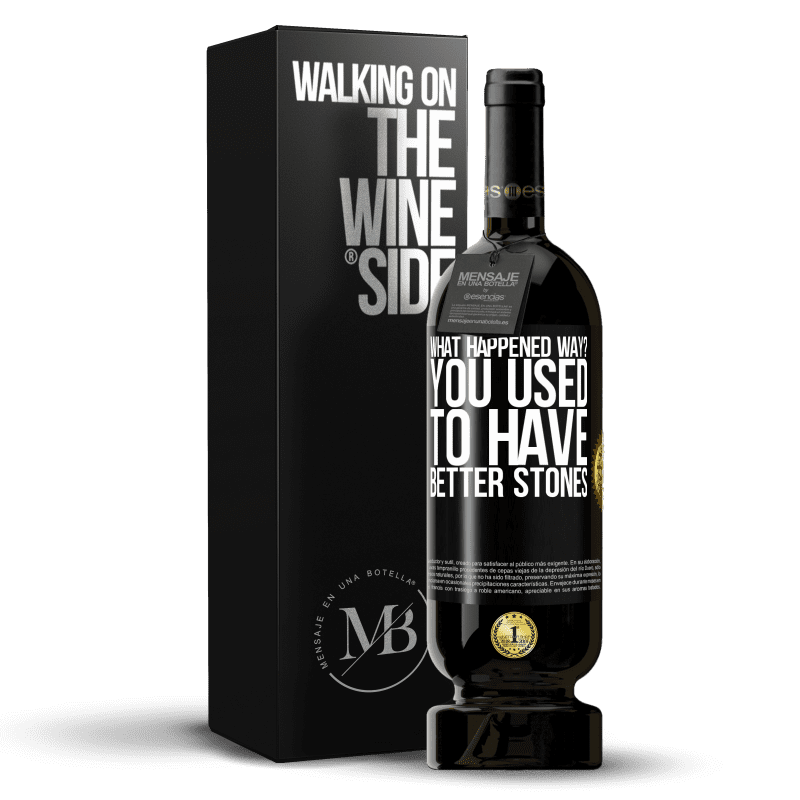 49,95 € Free Shipping | Red Wine Premium Edition MBS® Reserve what happened way? You used to have better stones Black Label. Customizable label Reserve 12 Months Harvest 2014 Tempranillo