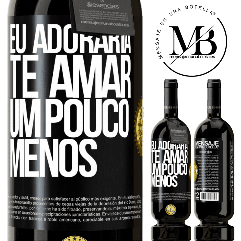 49,95 € Envio grátis | Vinho tinto Edição Premium MBS® Reserva Eu adoraria te amar um pouco menos Etiqueta Preta. Etiqueta personalizável Reserva 12 Meses Colheita 2014 Tempranillo