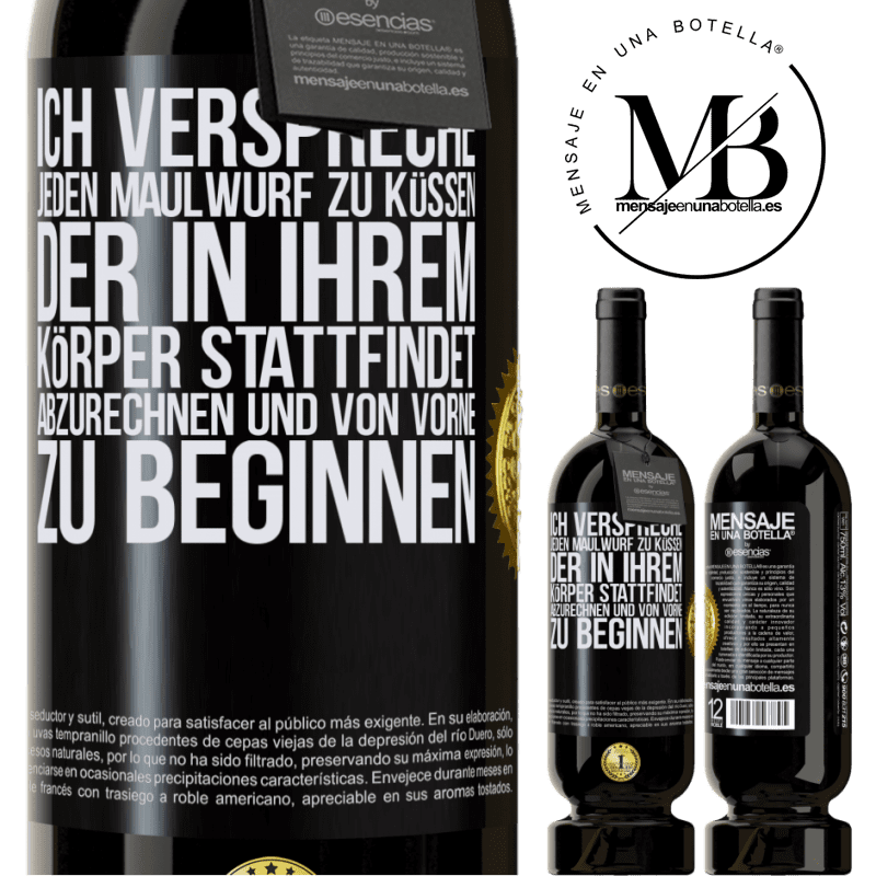 49,95 € Kostenloser Versand | Rotwein Premium Ausgabe MBS® Reserve Ich verspreche jeden Schönheitsfleck an deinem Körper zu küssen, mich zu verzählen, und von vorne zu beginnen Schwarzes Etikett. Anpassbares Etikett Reserve 12 Monate Ernte 2014 Tempranillo