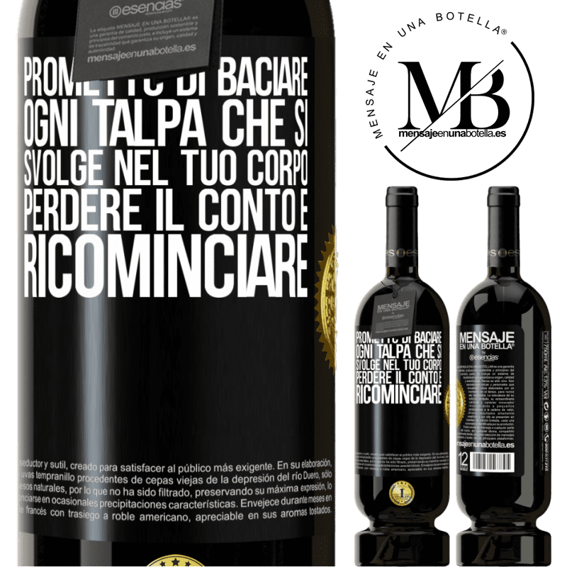 49,95 € Spedizione Gratuita | Vino rosso Edizione Premium MBS® Riserva Prometto di baciare ogni talpa che si svolge nel tuo corpo, perdere il conto e ricominciare Etichetta Nera. Etichetta personalizzabile Riserva 12 Mesi Raccogliere 2014 Tempranillo