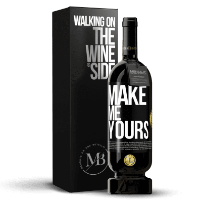 «Make me yours» Premium Edition MBS® Reserve