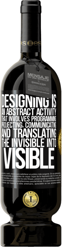 «Designing is an abstract activity that involves programming, projecting, communicating ... and translating the invisible» Premium Edition MBS® Reserve