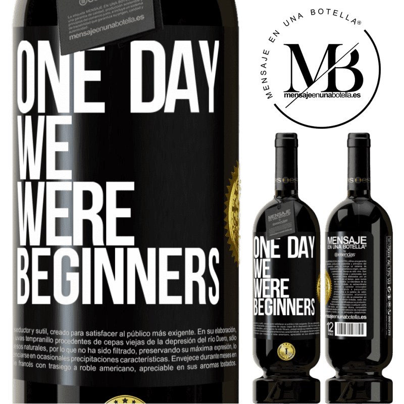 49,95 € Free Shipping | Red Wine Premium Edition MBS® Reserve One day we were beginners Black Label. Customizable label Reserve 12 Months Harvest 2015 Tempranillo
