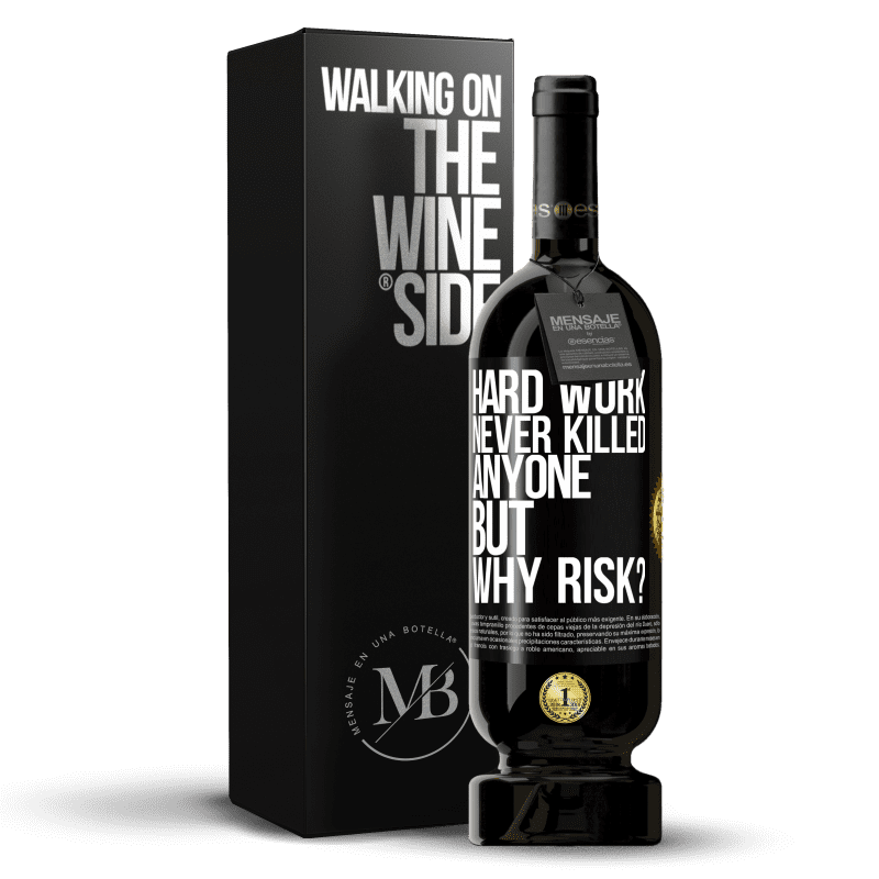 49,95 € Free Shipping | Red Wine Premium Edition MBS® Reserve Hard work never killed anyone, but why risk? Black Label. Customizable label Reserve 12 Months Harvest 2014 Tempranillo