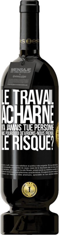 49,95 € | Vin rouge Édition Premium MBS® Réserve Le travail acharné n'a jamais tué personne, mais pourquoi devrions-nous prendre le risque? Étiquette Noire. Étiquette personnalisable Réserve 12 Mois Récolte 2015 Tempranillo