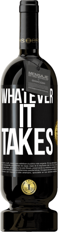 49,95 € | Vin rouge Édition Premium MBS® Réserve Whatever it takes Étiquette Noire. Étiquette personnalisable Réserve 12 Mois Récolte 2015 Tempranillo