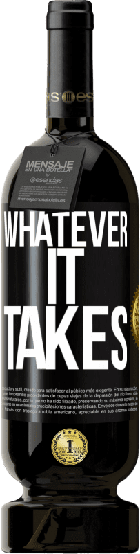 49,95 € | Vino Tinto Edición Premium MBS® Reserva Whatever it takes Etiqueta Negra. Etiqueta personalizable Reserva 12 Meses Cosecha 2015 Tempranillo