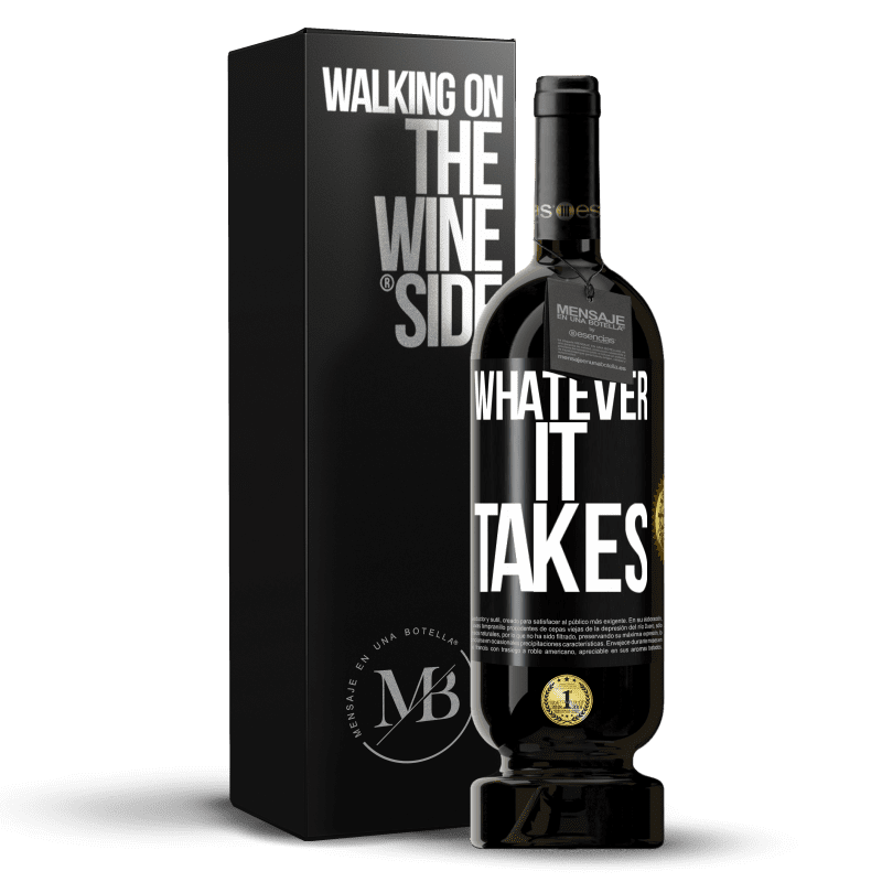 49,95 € Envío gratis | Vino Tinto Edición Premium MBS® Reserva Whatever it takes Etiqueta Negra. Etiqueta personalizable Reserva 12 Meses Cosecha 2015 Tempranillo