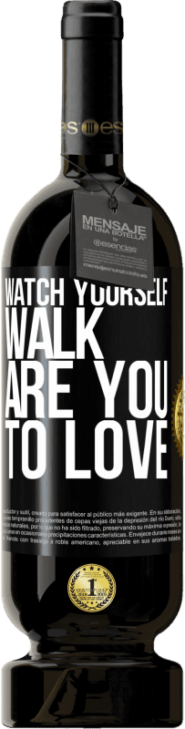 «Смотрите, как вы идете. Ты любишь» Premium Edition MBS® Бронировать