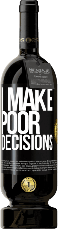 «I make poor decisions» プレミアム版 MBS® 予約する
