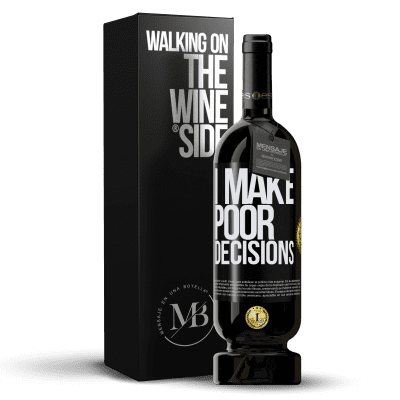 «I make poor decisions» Premium Ausgabe MBS® Reserve