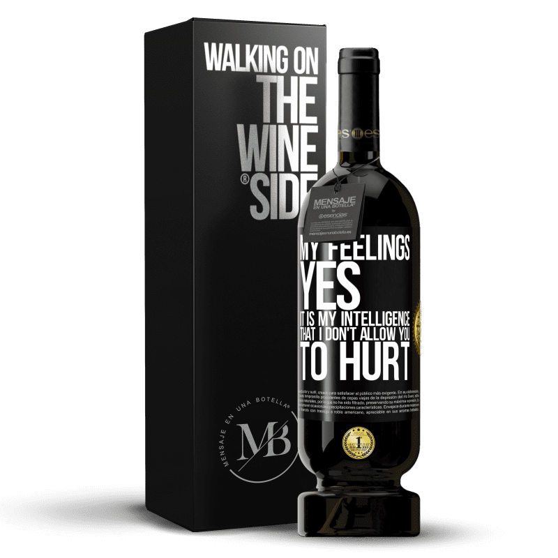 49,95 € Free Shipping | Red Wine Premium Edition MBS® Reserve My feelings, yes. It is my intelligence that I don't allow you to hurt Black Label. Customizable label Reserve 12 Months Harvest 2014 Tempranillo