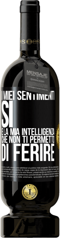 Spedizione Gratuita | Vino rosso Edizione Premium MBS® Riserva I miei sentimenti, sì. È la mia intelligenza che non ti permetto di ferire Etichetta Nera. Etichetta personalizzabile Riserva 12 Mesi Raccogliere 2014 Tempranillo