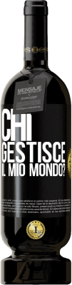 Spedizione Gratuita | Vino rosso Edizione Premium MBS® Riserva chi gestisce il mio mondo? Etichetta Nera. Etichetta personalizzabile Riserva 12 Mesi Raccogliere 2016 Tempranillo